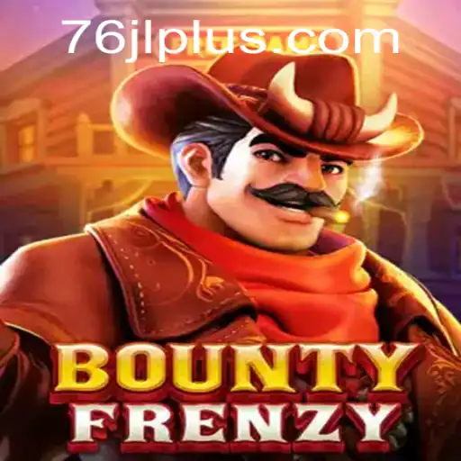 BountyFrenzy: Dive into the Chaos of Adventure and Strategy with 76JL